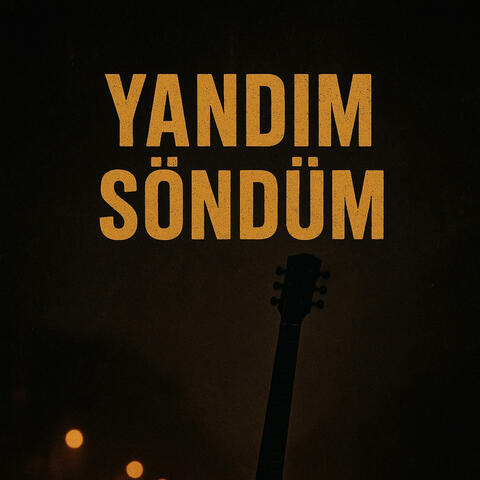 Yandım Söndüm