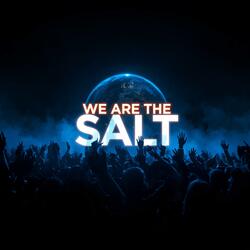 We are the Salt