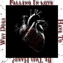 Why Does Falling In Love Have To Be This Hard?