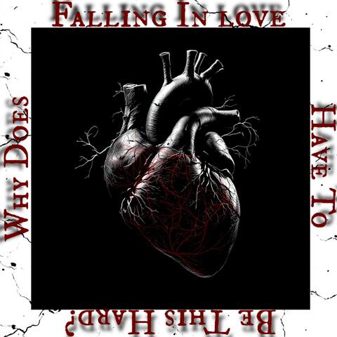 Why Does Falling In Love Have To Be This Hard?
