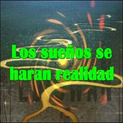 Los sueños se haran realidad