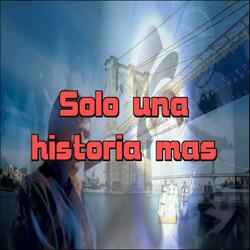 Solo una historia mas
