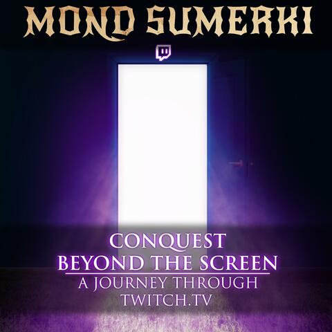 Conquest Beyond the Screen: A Journey through Twitch.tv (Continuous Mix)