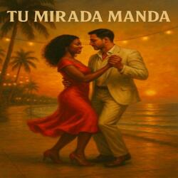 Tu Mirada Manda