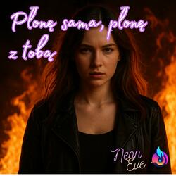 Płonę sama, płonę z tobą