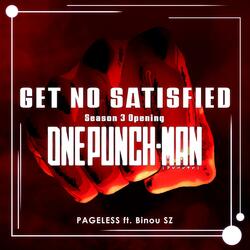 Get No Satisfied (Season 3 Opening from "One Punch Man")