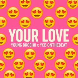 Your Love (feat. YCB Onthebeat)