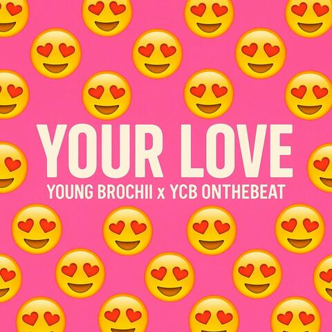 Your Love (feat. YCB Onthebeat)