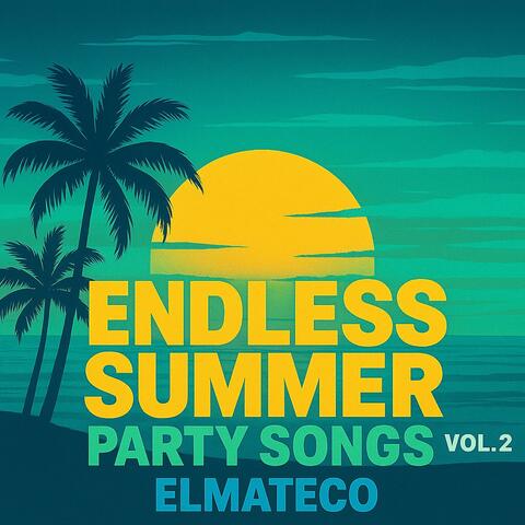 Endless Summer Party Songs, Vol. 2