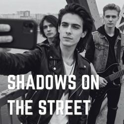 Shadows on the Street