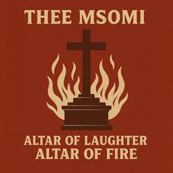 Altar of Laughter, Altar of Fire