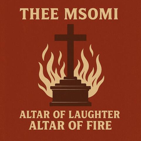 Altar of Laughter, Altar of Fire