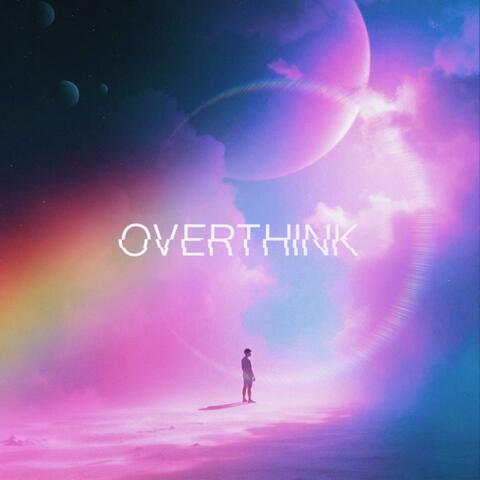 Overthink