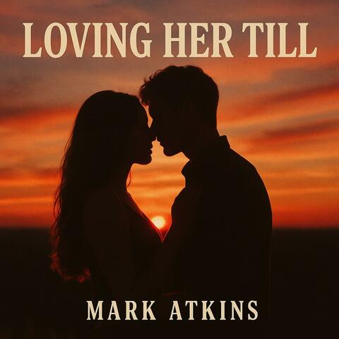Loving Her Till