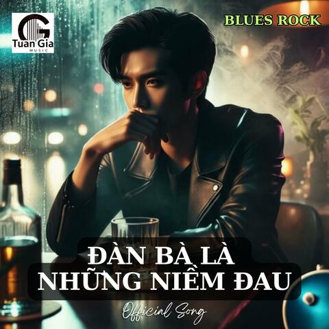 Đàn Bà Là Những Niềm Đau (Blues Rock)