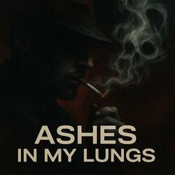 Ashes in my lungs