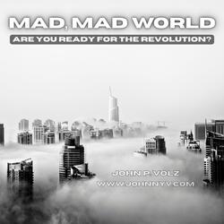 Mad, Mad World (Are You Ready For The Revolution)