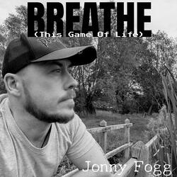 Breathe (This Game Of Life)