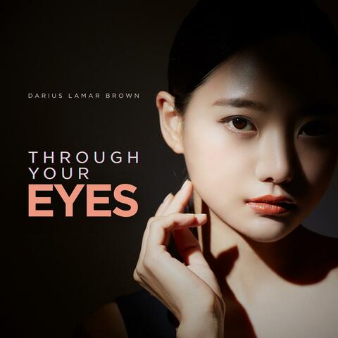 Through Your Eyes (feat. Darius Lamar Brown)