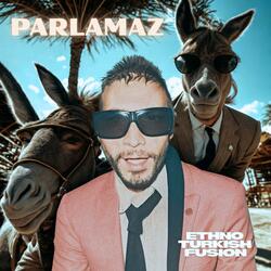 Parlamaz (Ethno Turkish Fusion)