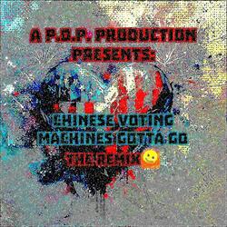 Chinese Voting Machines Gotta Go (the Remix)