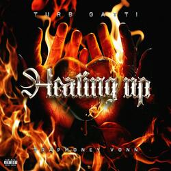 Heating Up (feat. TrappMoney Vonn)
