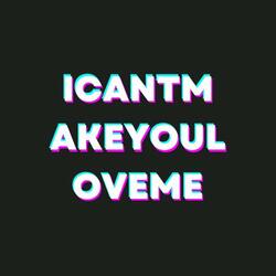 I Can't Make You Love Me