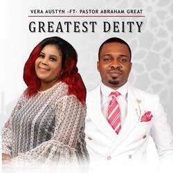 Greatest Deity (feat. Pastor Abraham Great)