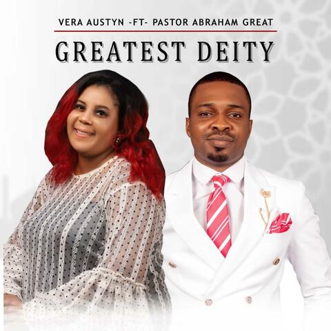 Greatest Deity (feat. Pastor Abraham Great)