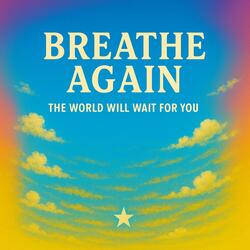 Breathe again