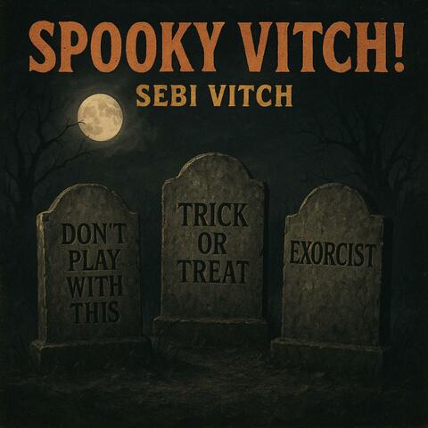 SPOOKY VITCH!