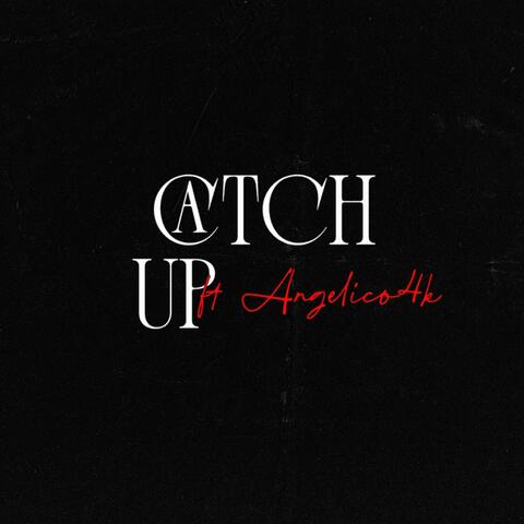 catch up (feat. Angelico4k)