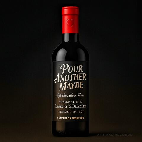 POUR ANOTHER MAYBE