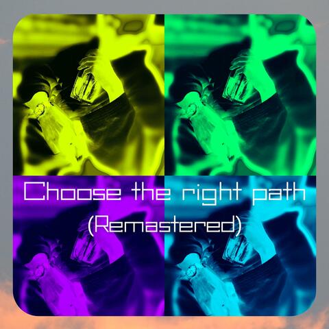 Choose the right path (feat. AI-Data) [Remastered]