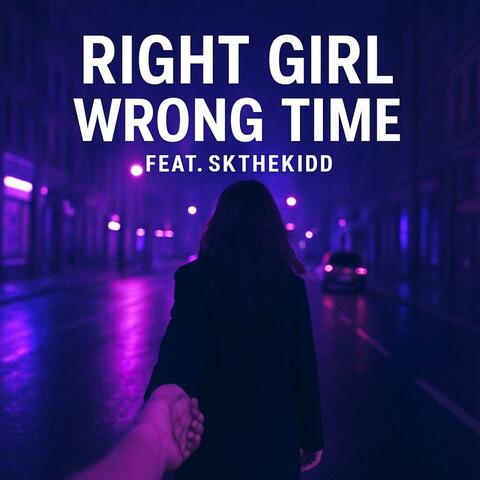 Right Girl, Wrong Time (feat. SkTheKidd)