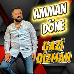 Gazi Dizman Amman Döne