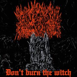 Don't Burn The Witch