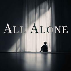 ALL ALONE