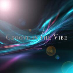 Groove in the Vibe