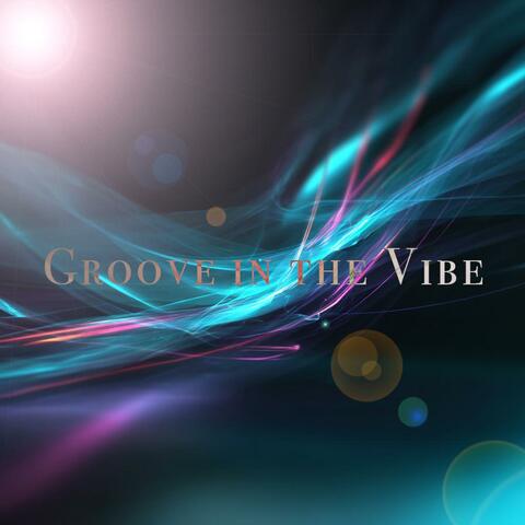Groove in the Vibe