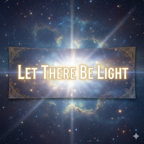 Let There Be Light