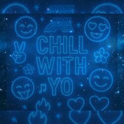 chill with yo