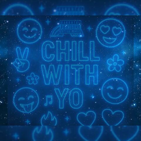 chill with yo