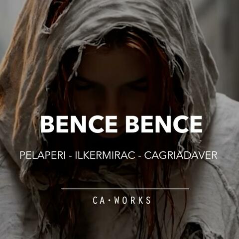 Bence Bence (feat. ilkermirac & Çağrı Adaver)