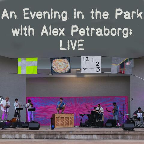 An Evening in the Park with Alex Petraborg: LIVE