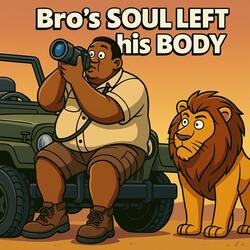 Bros SOUL LEFT his BODY