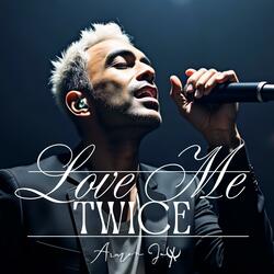 Love Me Twice