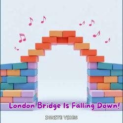 London Bridge Is Falling Down!