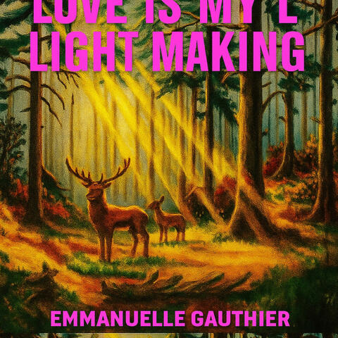 LOVE IS MY LIGHT MAKING