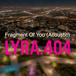Fragment Of You (Acoustic)